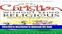 [Download] How to be a Christian Without Being Religious Kindle Online