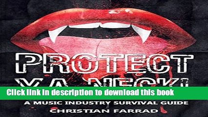 [Download] Protect Ya Neck!  A Music Industry Survival Guide Kindle Collection