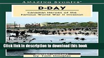 [Download] D-Day: Canadian Heroes of the Famous World War II Invasion (Amazing Stories) Paperback