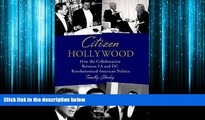 Popular Book Citizen Hollywood: How the Collaboration between LA and DC Revolutionized American