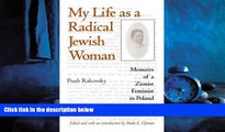 eBook Download My Life as a Radical Jewish Woman: Memoirs of a Zionist Feminist in Poland (The