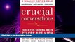 READ FREE FULL  Crucial Conversations Tools for Talking When Stakes Are High, Second Edition