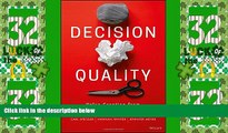 Big Deals  Decision Quality: Value Creation from Better Business Decisions  Free Full Read Most