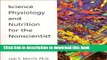 [Popular Books] Science, Physiology, and Nutrition for the Nonscientist Full Online
