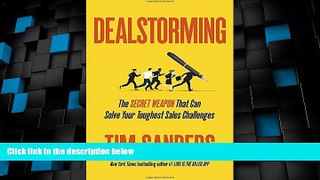 Must Have PDF  Dealstorming: The Secret Weapon That Can Solve Your Toughest Sales Challenges  Best