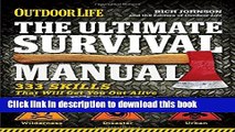 [Popular Books] The Ultimate Survival Manual (Outdoor Life): 333 Skills that Will Get You Out