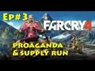 Far Cry 4 Ep#3 Proaganda Tower & Supply Run