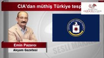 Emin Pazarcı CIA'dan Müthiş Türkiye Tesbiti