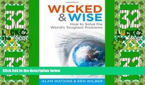Big Deals  Wicked   Wise: How to Solve the World s Toughest Problems (Wicked and Wise)  Best