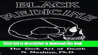 [Popular Books] Black Medicine: The Dark Art of Death Full Download