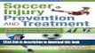 [Popular Books] Soccer Injury Prevention and Treatment: A Guide to Optimal Performance for