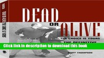 [Popular Books] Dead Or Alive: The Choice Is Yours: The Definitive Self-Protection Handbook Free