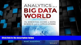 Big Deals  Analytics in a Big Data World: The Essential Guide to Data Science and its Applications