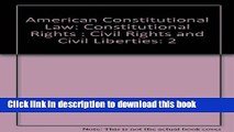 [Popular Books] American Constitutional Law: Constitutional Rights : Civil Rights and Civil