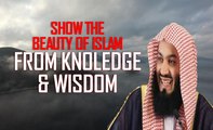 Show the Beauty of Islam from the Knoledge and Wisdom- Mufti ismail Menk -English Subtitle