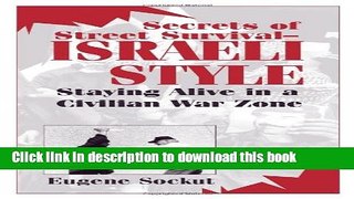 [Popular Books] Secrets Of Street Survival - Israeli Style: Staying Alive In A Civilian War Zone