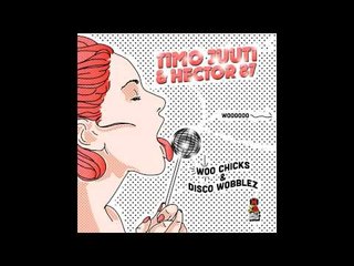Timo Juuti & Hector 87 - Woo Chicks - Ghosts of Venice remix