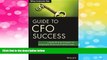 Must Have  Guide to CFO Success: Leadership Strategies for Corporate Financial Professionals