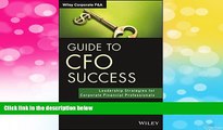 Must Have  Guide to CFO Success: Leadership Strategies for Corporate Financial Professionals