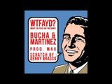 MARTINEZ feat. BUCHA (prod. Mau) - WTFAYD? (What The Fuck Are You Doin?)