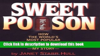 [Popular Books] Sweet Poison: How the World s Most Popular Artificial Sweetener Is Killing Us - My