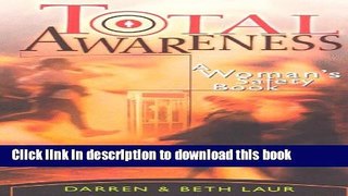 [Popular Books] Total Awareness: A Woman s Safety Book Free Online