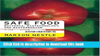 [Popular Books] Safe Food: Bacteria, Biotechnology, and Bioterrorism (California Studies in Food