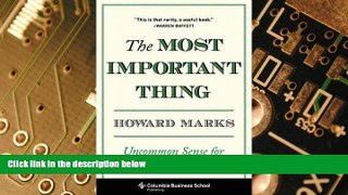 READ FREE FULL  The Most Important Thing: Uncommon Sense for the Thoughtful Investor (Columbia