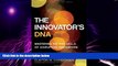 READ FREE FULL  The Innovator s DNA: Mastering the Five Skills of Disruptive Innovators  READ