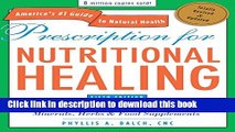 [Popular Books] Prescription for Nutritional Healing, Fifth Edition: A Practical A-to-Z Reference