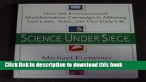 [Popular Books] Science Under Siege: How the Environmental Misinformation Campaign Is Affecting