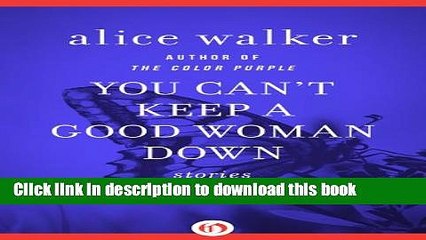 [Download] You Can t Keep a Good Woman Down: Stories Paperback Collection
