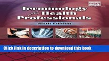 [Popular Books] Terminology for Health Professionals (Terminology for Allied Health Professional)
