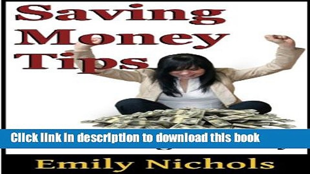 [Download] Saving Money Tips: Best Way To Save And Manage Money (Frugal Living and Ways to Make