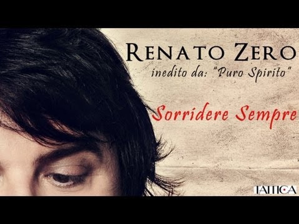 Renato Zero "Sorridere Sempre" - inedito da "Puro Spirito" nuovo album 2011(Lyrics/Parole/Karaoke)