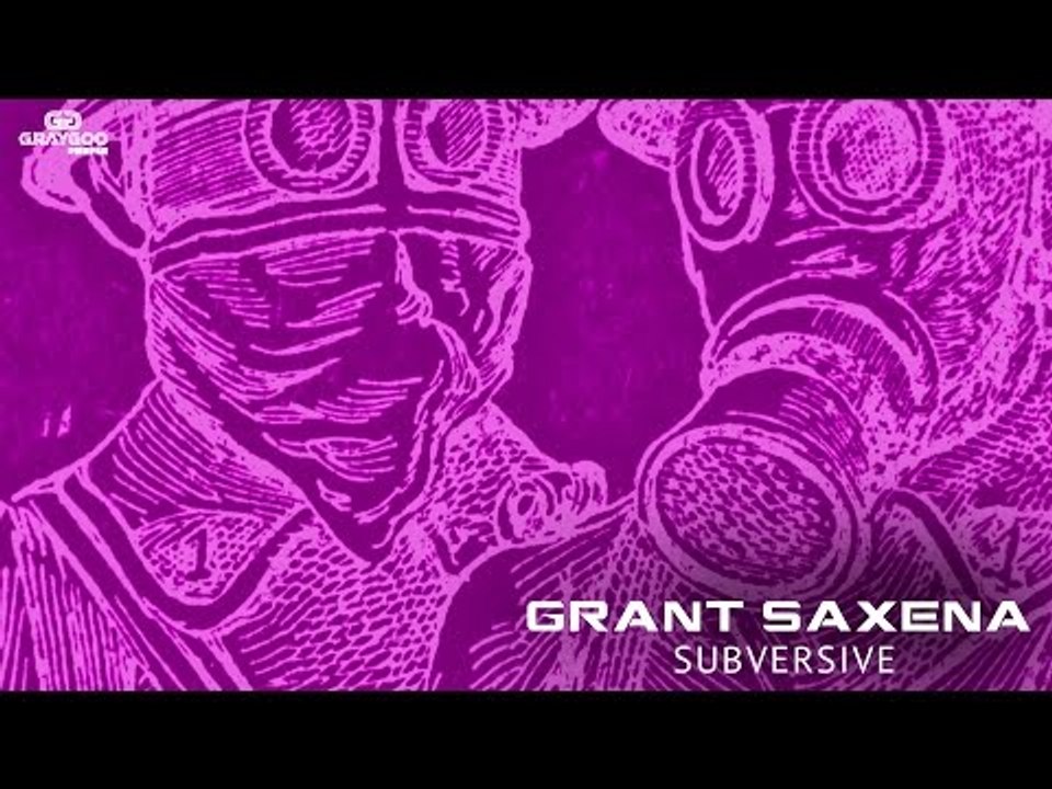 Grant Saxena - Subversive (Original mix)