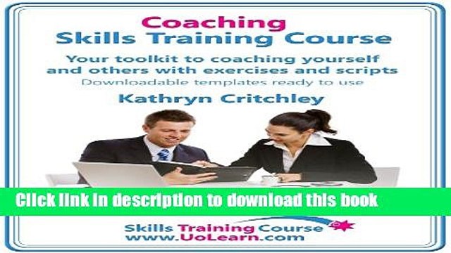 [Download] Coaching Skills Training Course - Business and Life Coaching Techniques for Improving