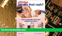 Full [PDF] Downlaod  What s that Rash?: How to Identify and Treat Childhood Rashes  Download PDF
