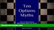 EBOOK ONLINE  Ten Options Myths: Don t Let These Common Misconceptions Hinder Your Success