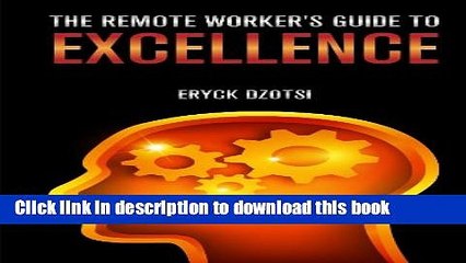 [Download] The Remote Worker s Guide to Excellence Paperback Collection