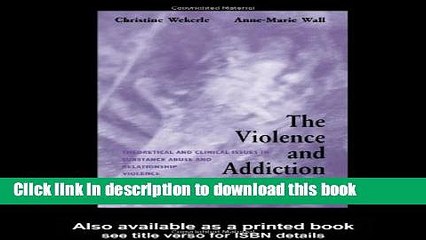 [Popular Books] The Violence and Addiction Equation: Theoretical and Clinical Issues in Substance