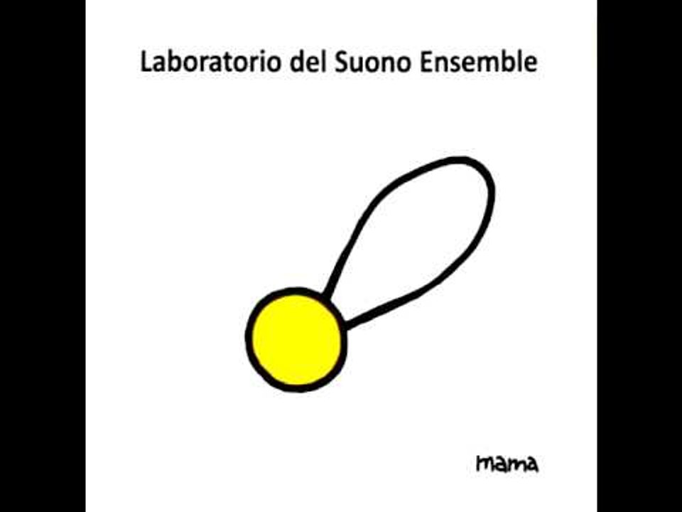 Laboratioro del suono ensemble   Mama   12   Io ci sto