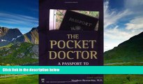 Must Have  The Pocket Doctor: A Passport to Healthy Travel  READ Ebook Full Ebook Free