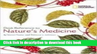 [Popular Books] National Geographic Desk Reference to Nature s Medicine Full Online