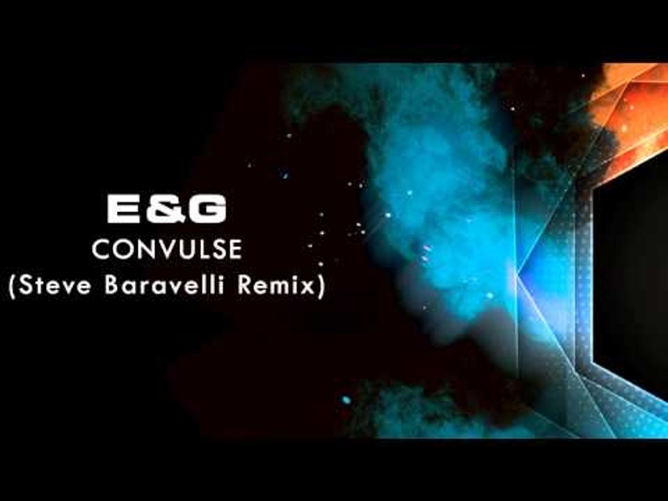 E&G - Convulse (Steve Baravelli Mix)