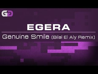 Egera - Genuine Smile (Bilal El Aly Remix)