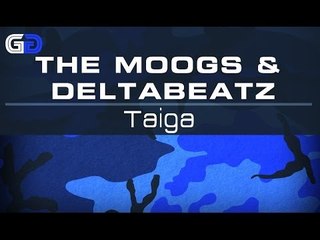 The Moogs & Deltabeatz - Taiga (Original Mix)