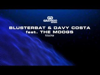 Blusterbat & Davy Costa ft. The Moogs - Klocka (Original Mix)