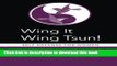 [Popular Books] Wing It Wing Tsun! Self-Defense for Women Free Online
