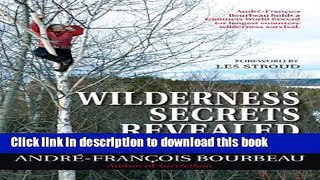 [Popular Books] Wilderness Secrets Revealed: Adventures of a Survivor Full Online